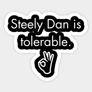 Steely Dan is tolerable. Sticker